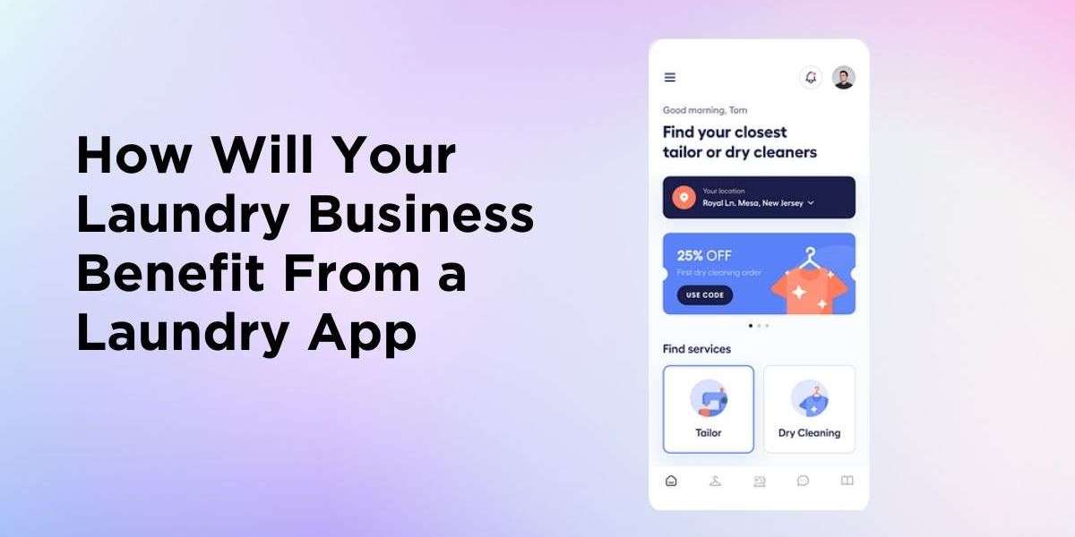 How Will Your Laundry Business Benefit From a Laundry App