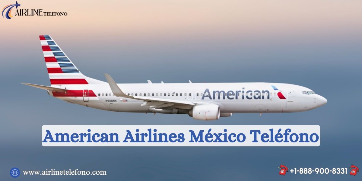 Cómo llamo a American Airlines desde México?