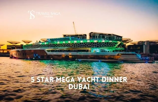 Mega Yacht Dinner - Book Mega Yacht Cruise Dubai withTravel Saga Tourism