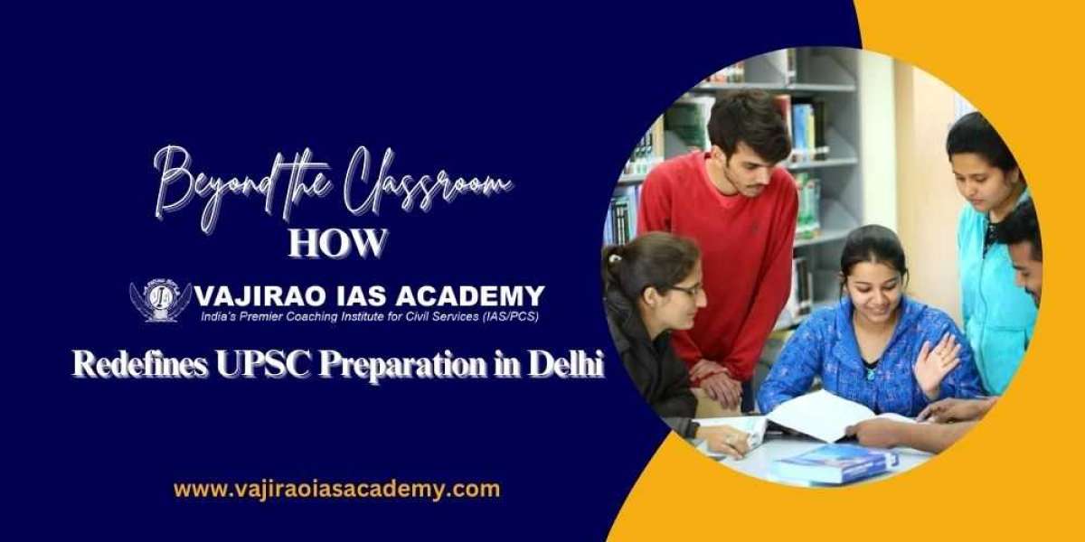 Beyond the Classroom: How Vajirao IAS Academy Redefines UPSC Preparation in Delhi