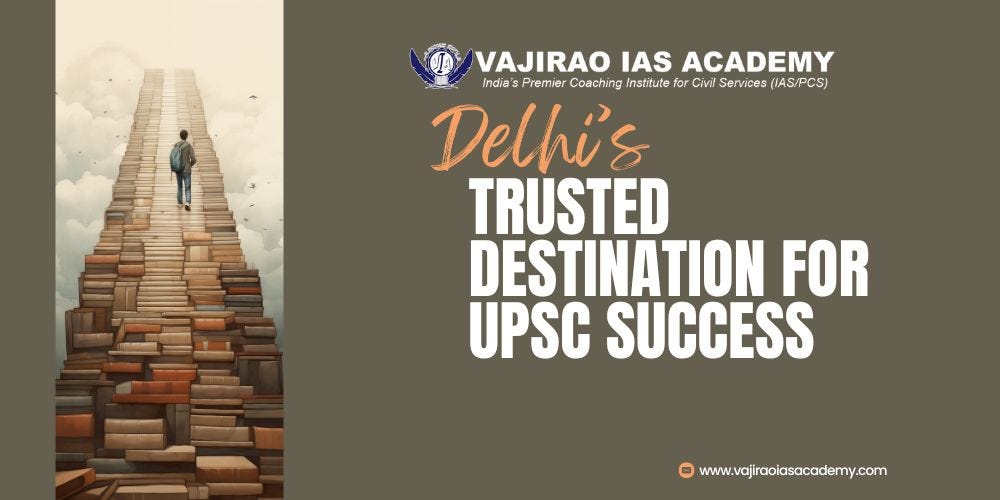 Vajirao IAS Academy: Delhi’s Trusted Destination for UPSC Success