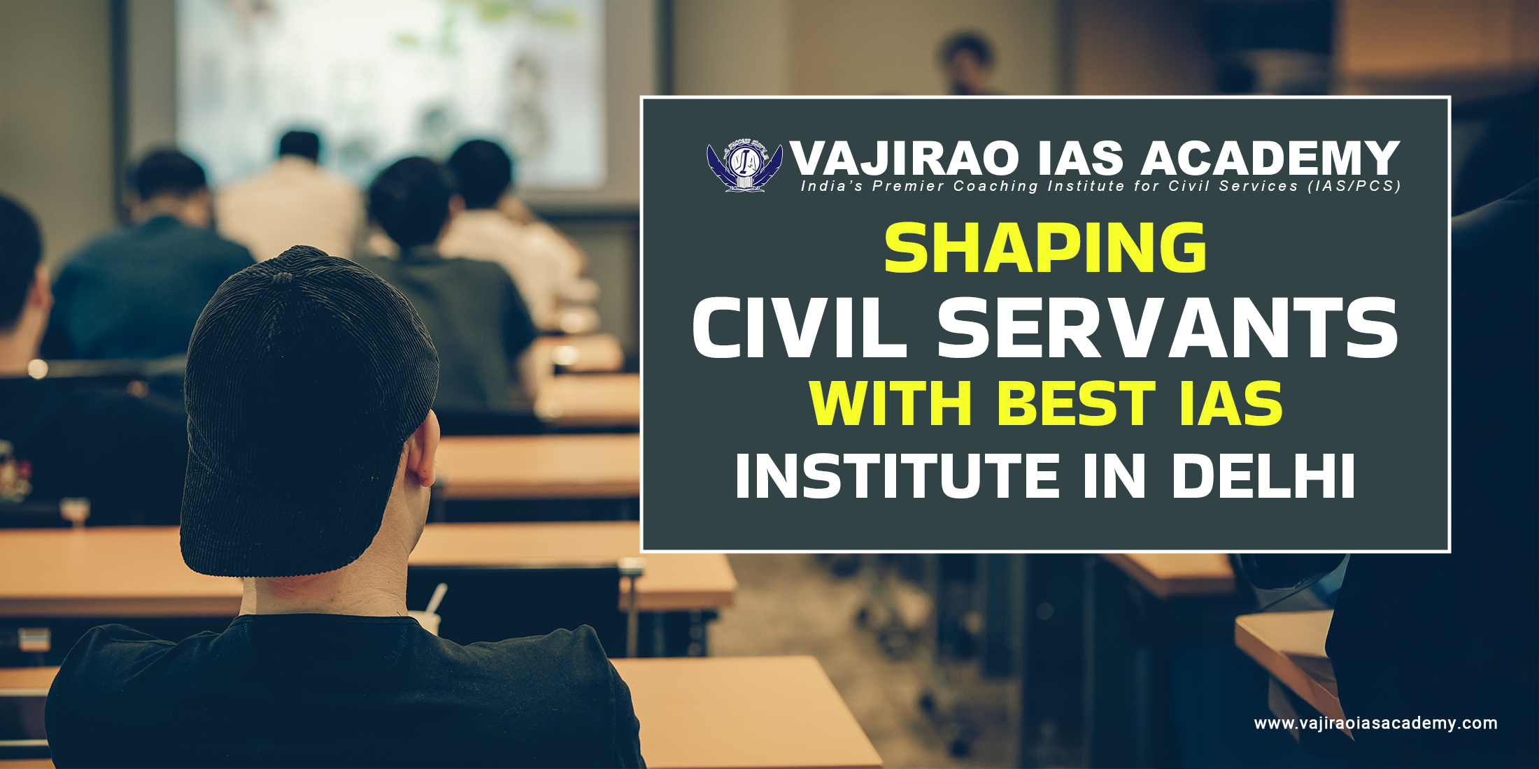 Shaping Civil Servants with Best IAS Institute in Delhi